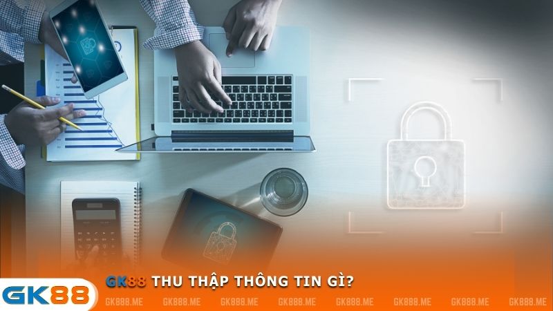 GK88 thu thập thông tin