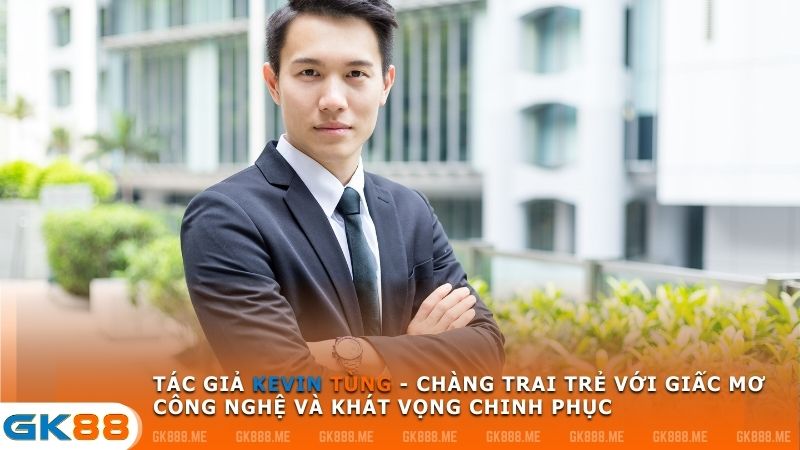 Kevin Tùng và GK88