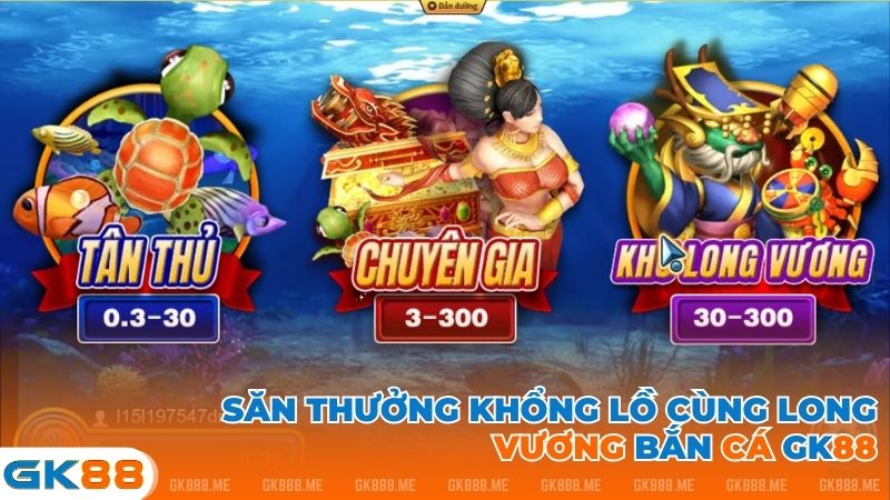 Săn thưởng khổng lồ cùng Long Vương Bắn Cá tại nhà cái GK88